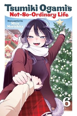 Cover of Tsumiki Ogami’s Not-So-Ordinary Life Vol 6