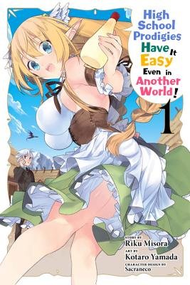Cover of High School Prodigies Have It Easy Even In Another World Vol. 1