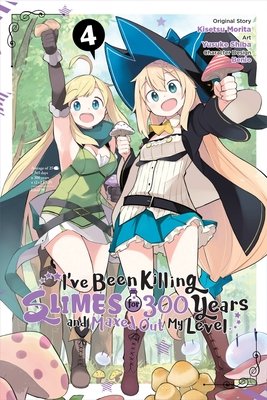 Cover of I've Been Killing Slimes for 300 Years and Maxed Out My Level Vol 4