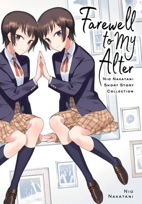 Cover of Farewell to My Alter: Nakatani Nio Short Story Collection Oneshot