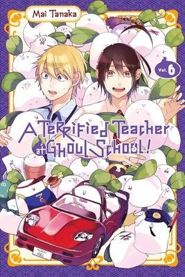 Cover of A Terrified Teacher at Ghoul School! Vol 6