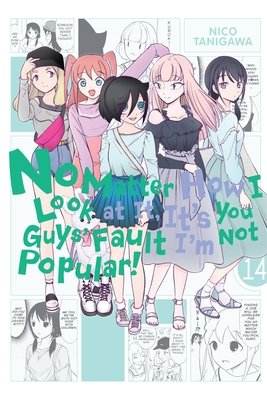 Cover of No Matter How I Look at It, It's You Guys' Fault I'm Not Popular! Vol 14