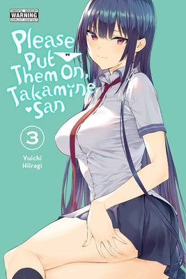 Cover of Please Put Them On, Takamine-san! Vol 3