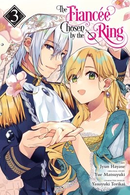Cover of The Fiancée Chosen by the Ring Vol 3
