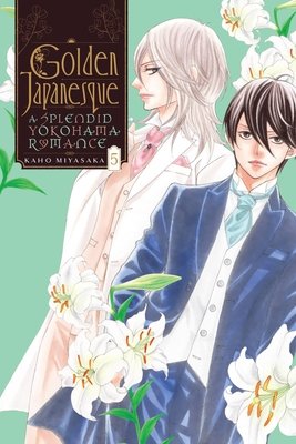 Cover of Golden Japanesque: A Splendid Yokohama Romance Vol 5