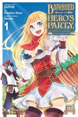 Cover of Banished from the Hero's Party, I Decided to Live a Quiet Life in the Countryside Vol. 1