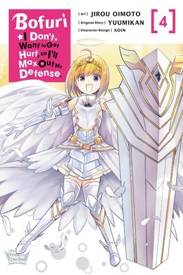 Cover of Bofuri: I Don’t Want to Get Hurt, So I’ll Max Out My Defense Vol. 4