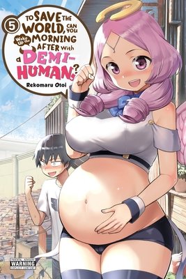 Cover of To Save the World, Can You Wake Up the Morning After with a Demi-Human Vol 5