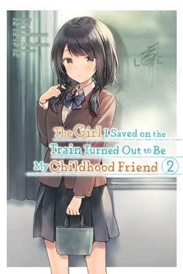 Cover of The Girl I Saved on the Train Turned Out to Be My Childhood Friend Vol 2
