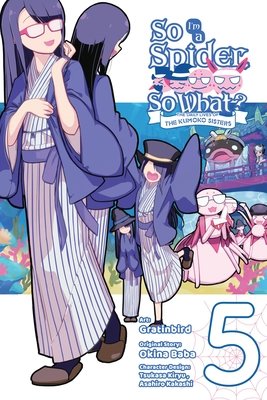 Cover of So I'm a Spider, So What? The Daily Lives of the Kumoko Sisters Vol 5