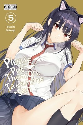Cover of Please Put Them On, Takamine-san! Vol 5