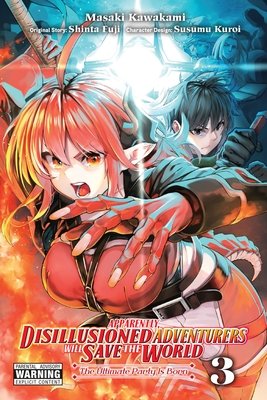 Cover of Apparently, Disillusioned Adventurers Will Save the World Vol 3