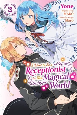 Cover of I Want to Be a Receptionist in This Magical World Vol 2