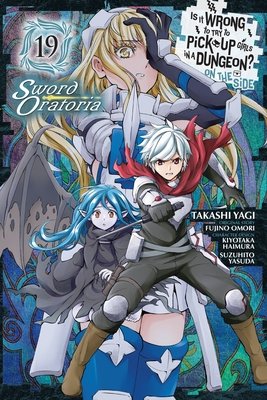 Cover of Is It Wrong to Try to Pick Up Girls in a Dungeon? On the Side: Sword Oratoria Vol 19
