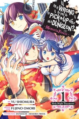 Cover of Is It Wrong to Try to Pick Up Girls in a Dungeon? Memoria Freese Vol. 1