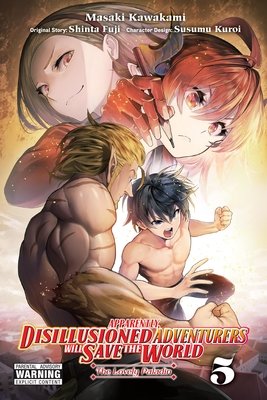 Cover of Apparently, Disillusioned Adventurers Will Save the World Vol 5