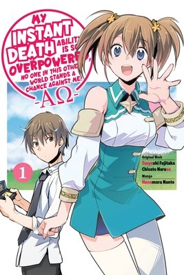 Cover of My Instant Death Ability Is So Overpowered —AΩ— Vol. 1
