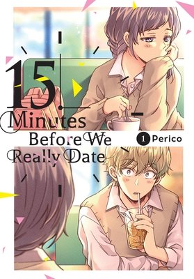 Cover of 15 Minutes Before We Really Date
