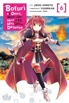 Cover of Bofuri: I Don’t Want to Get Hurt, So I’ll Max Out My Defense Vol 6