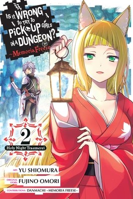 Cover of Is It Wrong to Try to Pick Up Girls in a Dungeon? Memoria Freese Vol 2