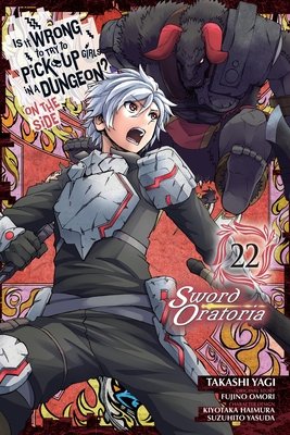Cover of Is It Wrong to Try to Pick Up Girls in a Dungeon? On the Side: Sword Oratoria Vol 22