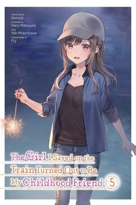Cover of The Girl I Saved on the Train Turned Out to Be My Childhood Friend Vol 5
