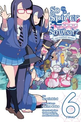 Cover of So I'm a Spider, So What? The Daily Lives of the Kumoko Sisters Vol 6