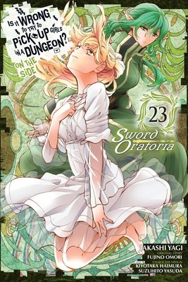 Cover of Is It Wrong to Try to Pick Up Girls in a Dungeon? On the Side: Sword Oratoria Vol 23