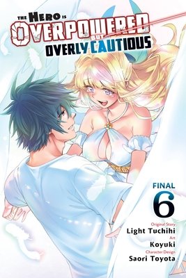 Cover of The Hero is Overpowered but Overly Cautious Vol 6