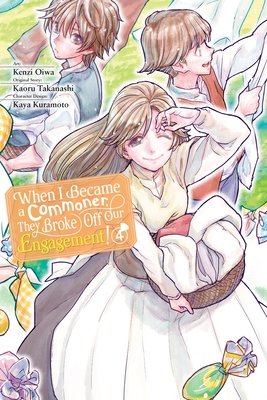 Cover of When I Became a Commoner, They Broke Off Our Engagement! Vol 4