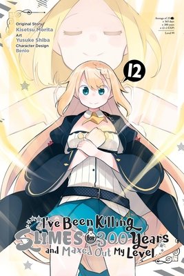 Cover of I've Been Killing Slimes for 300 Years and Maxed Out My Level Vol 12