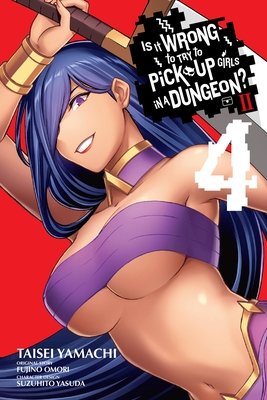 Cover of Is It Wrong to Try to Pick Up Girls in a Dungeon? II Vol 4
