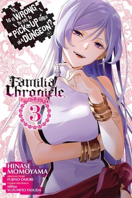 Cover of Is It Wrong to Try to Pick Up Girls in a Dungeon? Familia Chronicle Vol 3