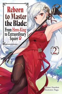 Cover of Reborn to Master the Blade: From Hero-King to Extraordinary Squire Vol 2