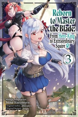 Cover of Reborn to Master the Blade: From Hero-King to Extraordinary Squire Vol. 3