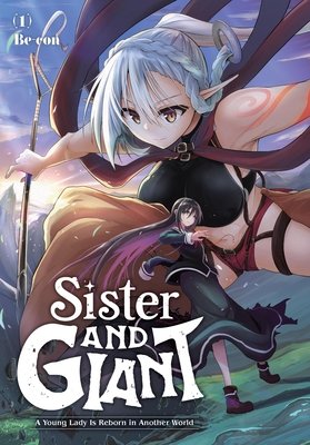 Cover of Sister and Giant: A Young Lady Is Reborn in Another World Vol. 1