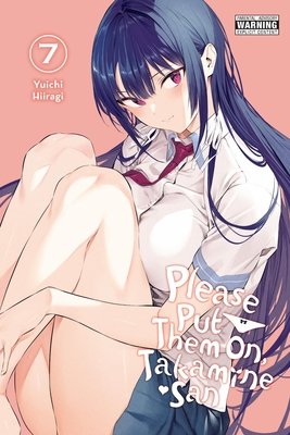 Cover of Please Put Them On, Takamine-san! Vol 7