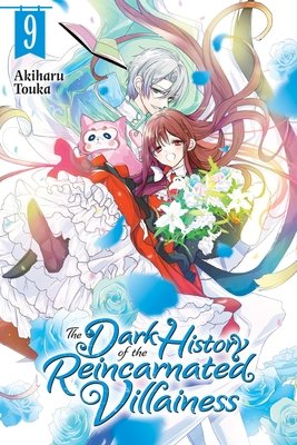 Cover of The Dark History of the Reincarnated Villainess Vol 9