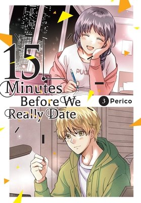 Cover of 15 Minutes Before We Really Date Vol 3