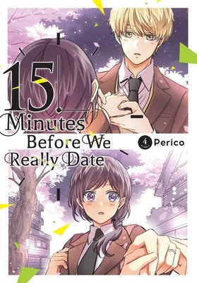 Cover of 15 Minutes Before We Really Date Vol 4