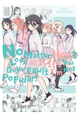 Cover of No Matter How I Look at It, It's You Guys' Fault I'm Not Popular! Vol 22