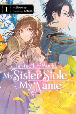 Cover of In Another World, My Sister Stole My Name Vol. 1