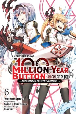 Cover of I Kept Pressing the 100-Million-Year Button and Came Out on Top Vol 6