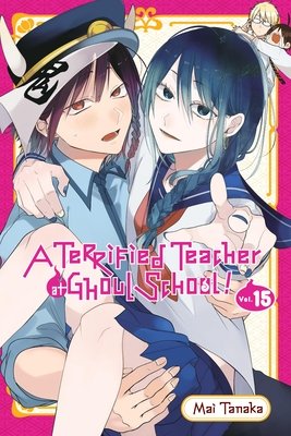Cover of A Terrified Teacher at Ghoul School! Vol 15