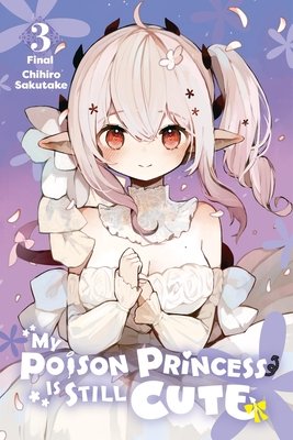 Cover of My Poison Princess Is Still Cute Vol 3