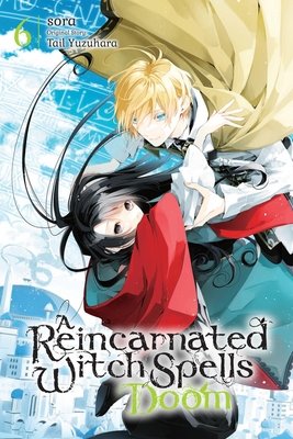 Cover of A Reincarnated Witch Spells Doom Vol 6