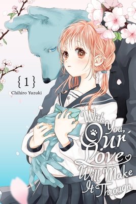 Cover of With You, Our Love Will Make it Through Vol. 1