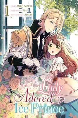 Cover of The Small-Animallike Lady Is Adored by the Ice Prince Vol. 1