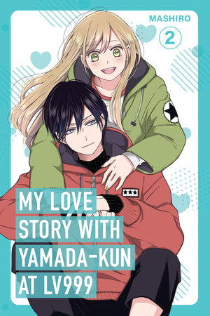 Cover of My Love Story With Yamada-kun at Lv999 Vol. 2