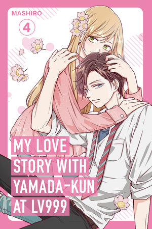 Cover of My Love Story With Yamada-kun at Lv999 Vol. 4